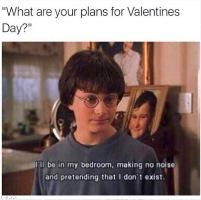 Happy Valentine’s Day! | image tagged in memes,funny | made w/ Imgflip meme maker