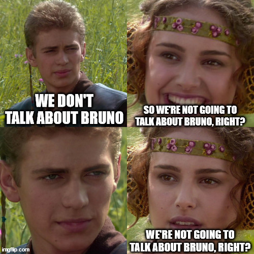 image tagged in anakin padme 4 panel,anakin,star wars,bruno,encanto,we don't talk about bruno | made w/ Imgflip meme maker