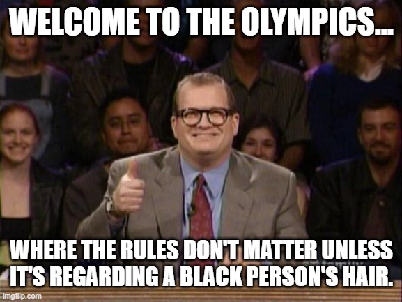Russian Doping | WELCOME TO THE OLYMPICS... WHERE THE RULES DON'T MATTER UNLESS IT'S REGARDING A BLACK PERSON'S HAIR. | image tagged in and the points don't matter,russia,doping,olympics | made w/ Imgflip meme maker