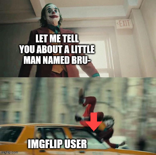 You do what has to be done... | image tagged in joaquin phoenix joker car,joker,bruno,encanto,we don't talk about bruno | made w/ Imgflip meme maker