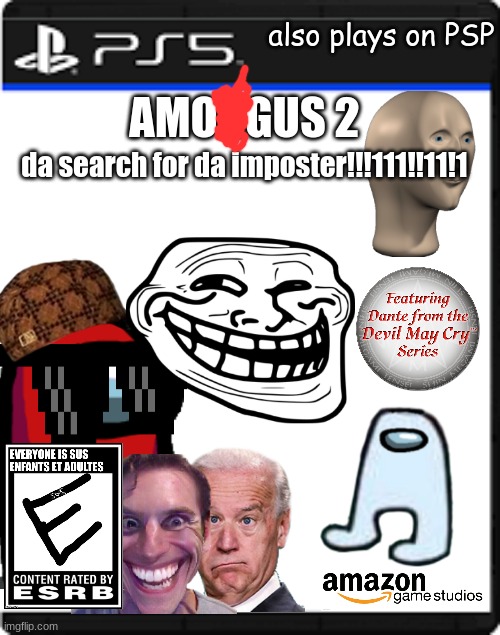 BLANK PS5 CASE | also plays on PSP; AMONGUS 2; da search for da imposter!!!111!!11!1 | image tagged in blank ps5 case | made w/ Imgflip meme maker
