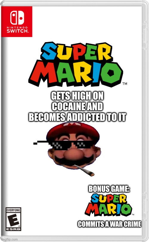 I would gladly pay $60 for that | GETS HIGH ON COCAINE AND BECOMES ADDICTED TO IT; BONUS GAME:; COMMITS A WAR CRIME | image tagged in nintendo switch | made w/ Imgflip meme maker