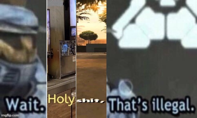 Wait. Holy shit, that’s illegal | image tagged in wait holy shit that s illegal | made w/ Imgflip meme maker