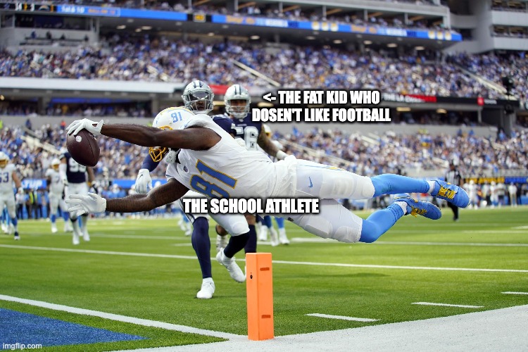 flying catch |  <- THE FAT KID WHO DOSEN'T LIKE FOOTBALL; THE SCHOOL ATHLETE | image tagged in extreme sports | made w/ Imgflip meme maker
