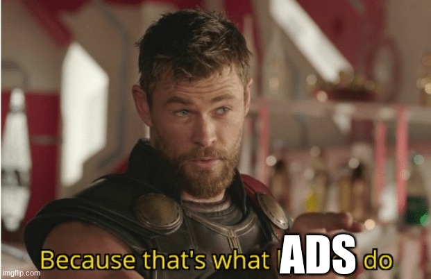 That’s what heroes do | ADS | image tagged in that s what heroes do | made w/ Imgflip meme maker