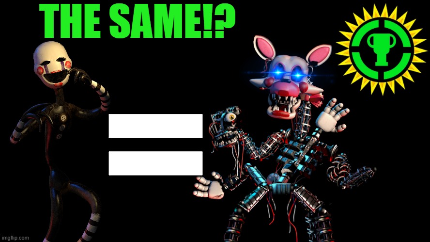 The Marionette has been proven to be God Mangle as proven by Freddy's mouth and my tears! | THE SAME!? = | image tagged in game theory thumbnail | made w/ Imgflip meme maker