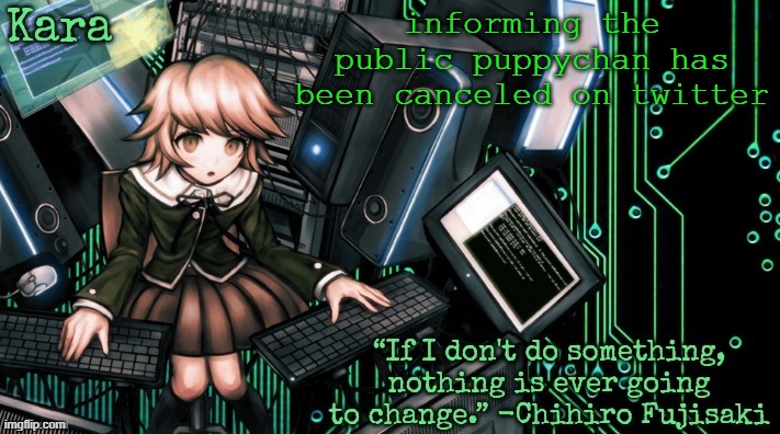 Kara's Chihiro temp | informing the public puppychan has been canceled on twitter | image tagged in kara's chihiro temp | made w/ Imgflip meme maker