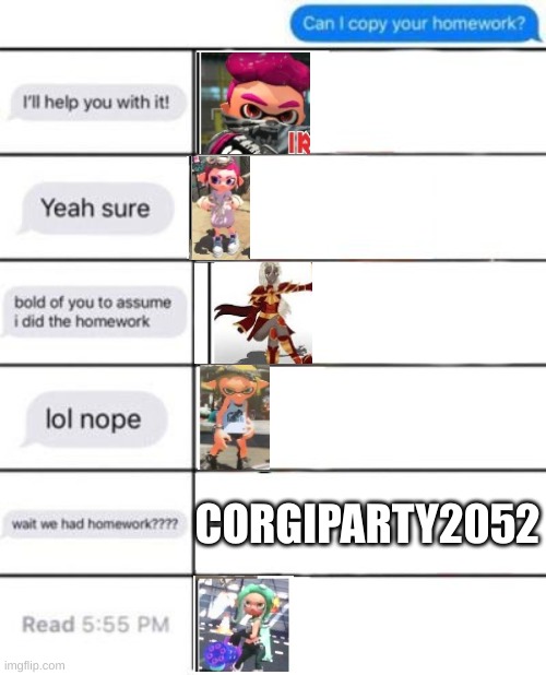 i ain't answering any of those texts | CORGIPARTY2052 | image tagged in homework alignment chart,alignment chart | made w/ Imgflip meme maker