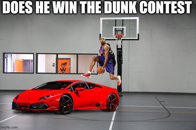 Basketball Hoop | DOES HE WIN THE DUNK CONTEST | image tagged in basketball hoop | made w/ Imgflip meme maker