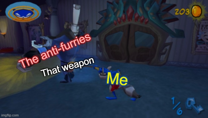 Me The anti-furries That weapon | made w/ Imgflip meme maker