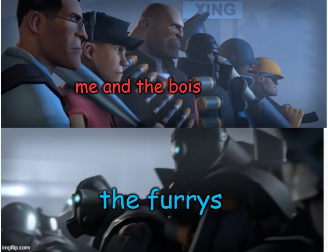 Mann vs. Machine | me and the bois; the furrys | image tagged in mann vs machine | made w/ Imgflip meme maker