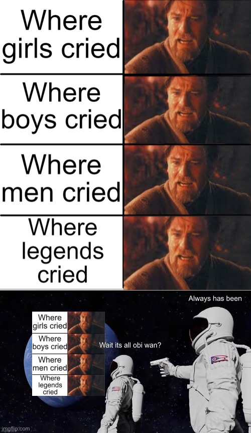 Lets be honest, you cried here when you first watched this scene, especially if you like anakin | image tagged in where girls cried,obi wan kenobi | made w/ Imgflip meme maker