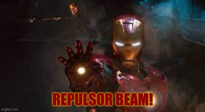 REPULSOR BEAM! | made w/ Imgflip meme maker