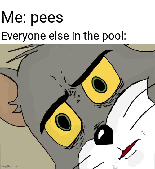 Unsettled Tom | Me: pees; Everyone else in the pool: | image tagged in memes,unsettled tom,pool,pee,funny | made w/ Imgflip meme maker