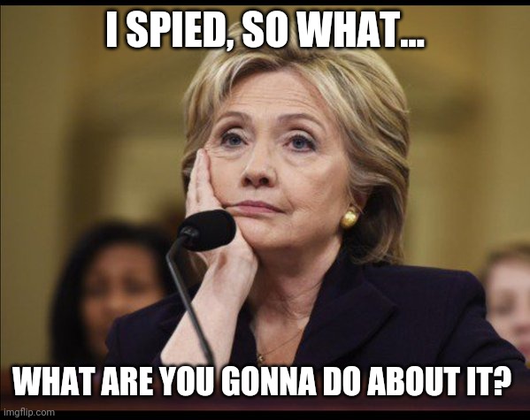 Nothing will happen if I had to guess. | I SPIED, SO WHAT... WHAT ARE YOU GONNA DO ABOUT IT? | image tagged in memes | made w/ Imgflip meme maker