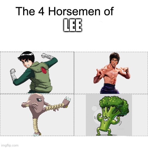 Four horsemen | LEE | image tagged in four horsemen,dankruto | made w/ Imgflip meme maker