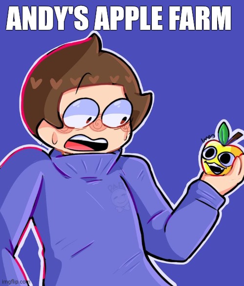 ANDY'S APPLE FARM | made w/ Imgflip meme maker