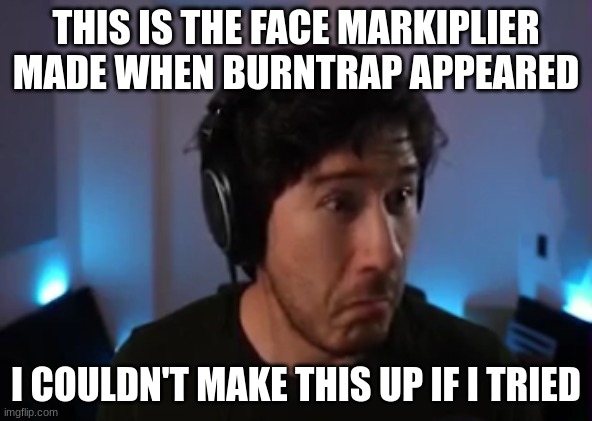 I made this funny meme if Markiplier will ever play FNAF again.XD