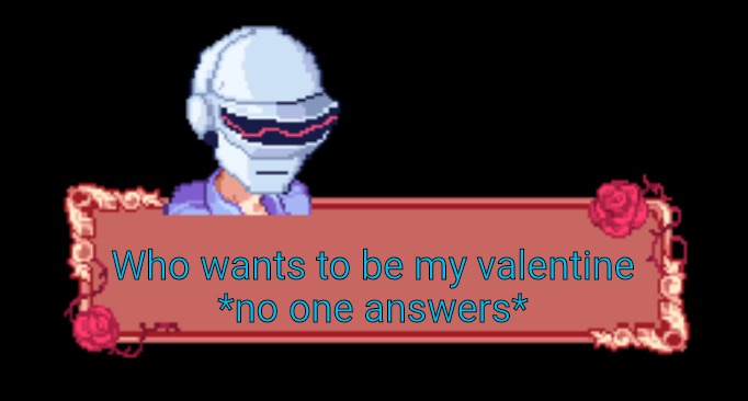 Daft punk senpai | Who wants to be my valentine
*no one answers* | image tagged in daft punk senpai | made w/ Imgflip meme maker