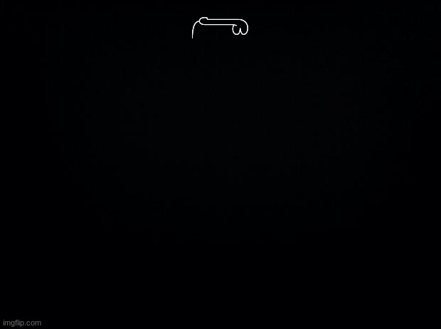 ? | 𓂺 | image tagged in black background | made w/ Imgflip meme maker