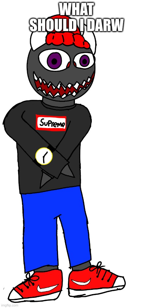 Mega drip sponk | WHAT SHOULD I DARW | image tagged in mega drip sponk | made w/ Imgflip meme maker