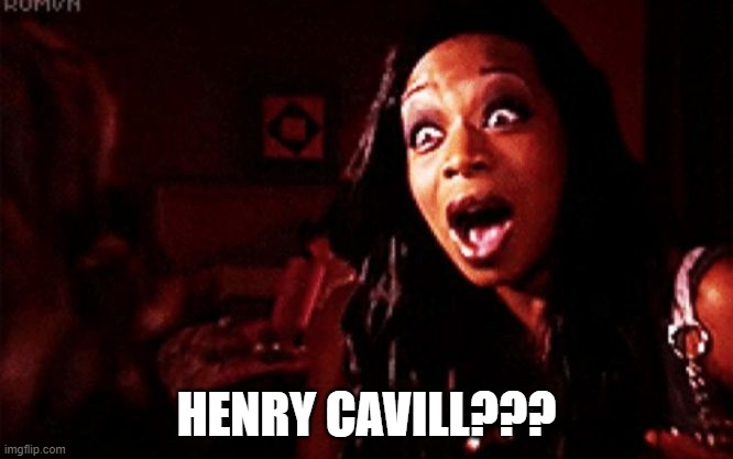 Beyoncé ?! Tiffany Pollard | HENRY CAVILL??? | image tagged in beyonc tiffany pollard | made w/ Imgflip meme maker