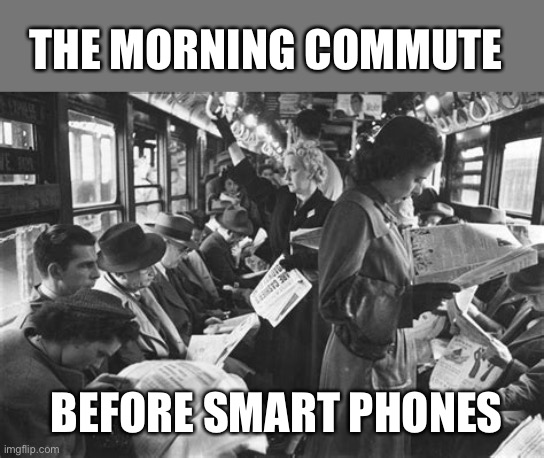 THE MORNING COMMUTE BEFORE SMART PHONES | made w/ Imgflip meme maker