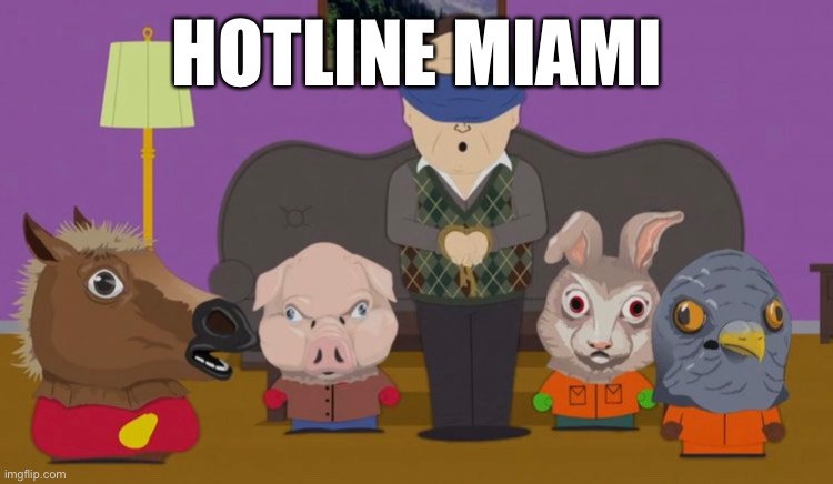 hotline miami in south park ? | HOTLINE MIAMI | image tagged in south park | made w/ Imgflip meme maker