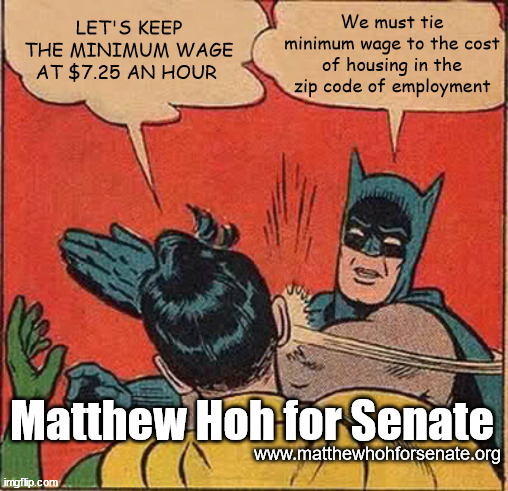 Matthew Hoh for Senate; www.matthewhohforsenate.org | image tagged in living wage,minimum wage,matt hoh,senate | made w/ Imgflip meme maker
