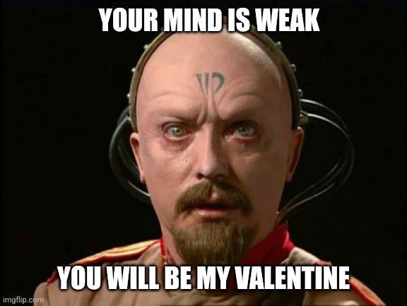 Yuri's Valentine | YOUR MIND IS WEAK; YOU WILL BE MY VALENTINE | image tagged in funny,valentine's day,yuri,red alert 2,yuris revenge,command and conquer | made w/ Imgflip meme maker