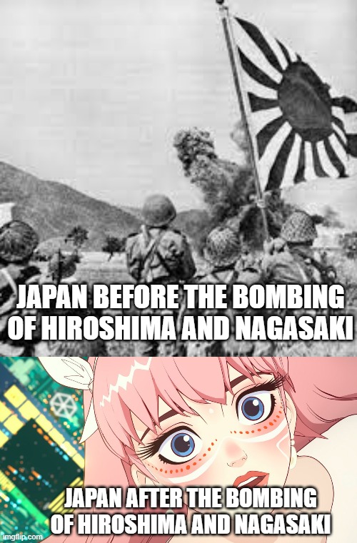 JAPAN BEFORE THE BOMBING OF HIROSHIMA AND NAGASAKI; JAPAN AFTER THE BOMBING OF HIROSHIMA AND NAGASAKI | made w/ Imgflip meme maker
