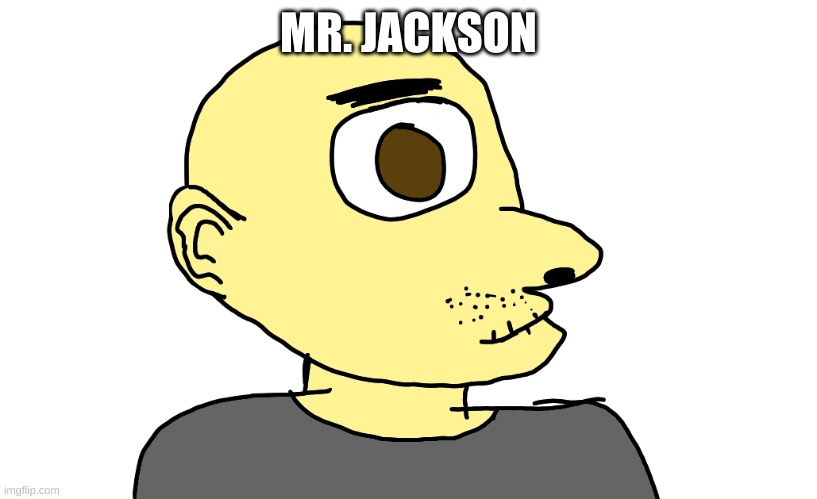 MR. JACKSON | made w/ Imgflip meme maker