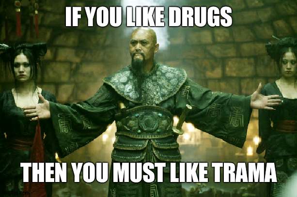 Basiclly Singapore ads | IF YOU LIKE DRUGS; THEN YOU MUST LIKE TRAMA | image tagged in welcome to singapore,trama | made w/ Imgflip meme maker