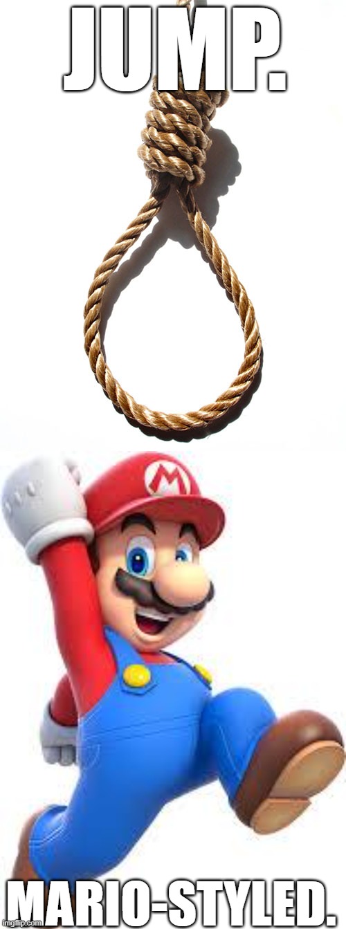 JUMP. MARIO-STYLED. | image tagged in hang rope,mario | made w/ Imgflip meme maker