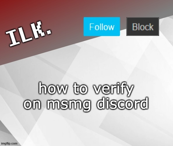 Ilk Announcement Template 2 | how to verify on msmg discord | image tagged in ilk announcement template 2 | made w/ Imgflip meme maker