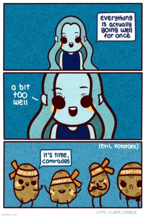 oh no the evil potatoes ;-; | image tagged in funny,oh no,relatable,comic,wheeze | made w/ Imgflip meme maker