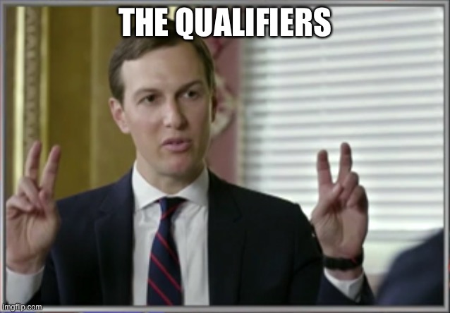 The Qualifiers to get to the main event and earn numbers 19, 20, 31 or 32. | made w/ Imgflip meme maker