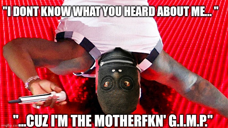 G.I.M.P.Y. Cent |  "I DONT KNOW WHAT YOU HEARD ABOUT ME... "; "...CUZ I'M THE MOTHERFKN' G.I.M.P." | image tagged in superbowl,50 cent | made w/ Imgflip meme maker