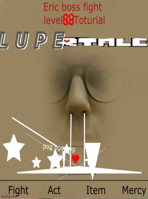 L U P Ertale | image tagged in pog,funny,meme | made w/ Imgflip meme maker