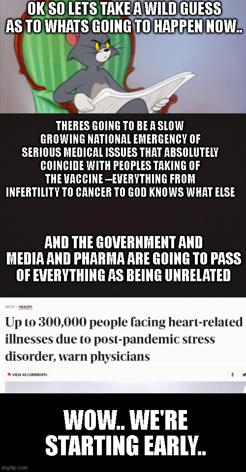 'and in todays news, a million people were lost from...uh...unknown thing..' | OK SO LETS TAKE A WILD GUESS AS TO WHATS GOING TO HAPPEN NOW.. THERES GOING TO BE A SLOW GROWING NATIONAL EMERGENCY OF SERIOUS MEDICAL ISSUES THAT ABSOLUTELY COINCIDE WITH PEOPLES TAKING OF THE VACCINE --EVERYTHING FROM INFERTILITY TO CANCER TO GOD KNOWS WHAT ELSE; AND THE GOVERNMENT AND MEDIA AND PHARMA ARE GOING TO PASS OF EVERYTHING AS BEING UNRELATED; WOW.. WE'RE STARTING EARLY.. | image tagged in tom cat reading a newspaper,blank template | made w/ Imgflip meme maker