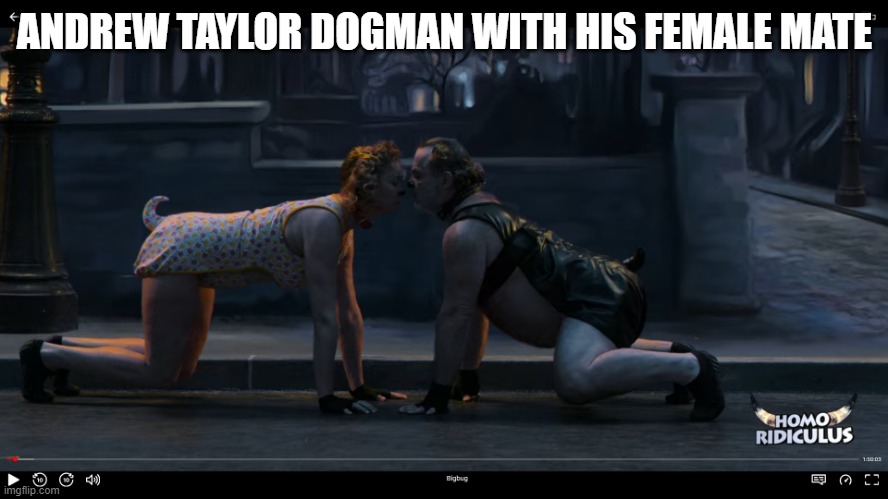 Andrew | ANDREW TAYLOR DOGMAN WITH HIS FEMALE MATE | image tagged in andrew taylor dogman with mate | made w/ Imgflip meme maker