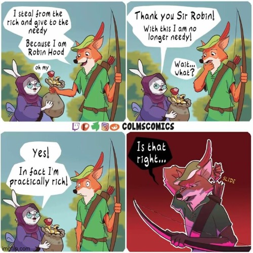 Robin Hood steals from the rich (Credit in comments) | image tagged in comics,funny,memes,enjoy,robin hood | made w/ Imgflip meme maker