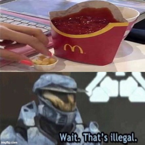 Hol' up | image tagged in wait thats illegal,meme,mcdonalds,cursed image,cursed,food | made w/ Imgflip meme maker