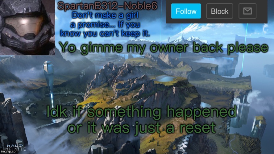 Please | Yo gimme my owner back please; Idk if something happened or it was just a reset | image tagged in noble6 announcement | made w/ Imgflip meme maker