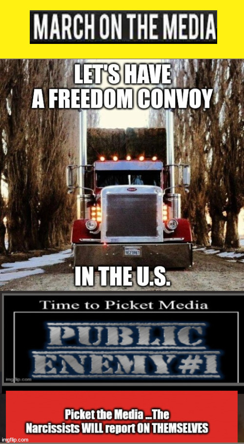 March ON the Media ...Truckers STAY Local | image tagged in picket media,march on the media,trucker convoy,evil | made w/ Imgflip meme maker