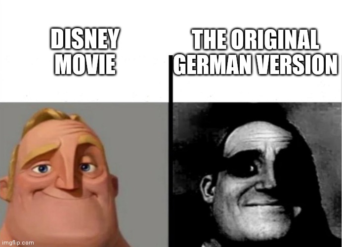 Teacher's Copy | DISNEY MOVIE; THE ORIGINAL GERMAN VERSION | image tagged in teacher's copy,disney,german,germany,mr incredible becoming uncanny,the incredibles | made w/ Imgflip meme maker