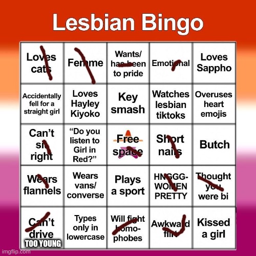 Lesbian bingo | TOO YOUNG | image tagged in lesbian bingo | made w/ Imgflip meme maker