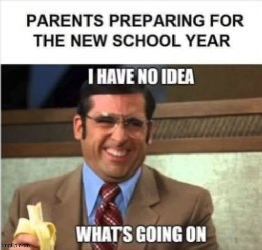 Parents starting the new school year | image tagged in memes,funny | made w/ Imgflip meme maker
