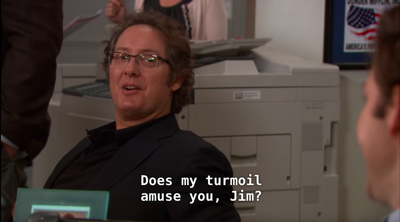 High Quality Does My Turmoil Amuse You, Jim? Blank Meme Template