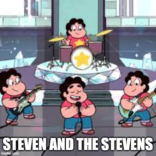 STEVEN AND THE STEVENS | made w/ Imgflip meme maker